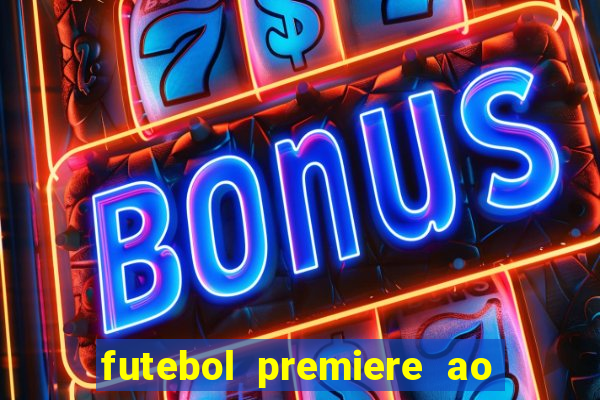 futebol premiere ao vivo gratis