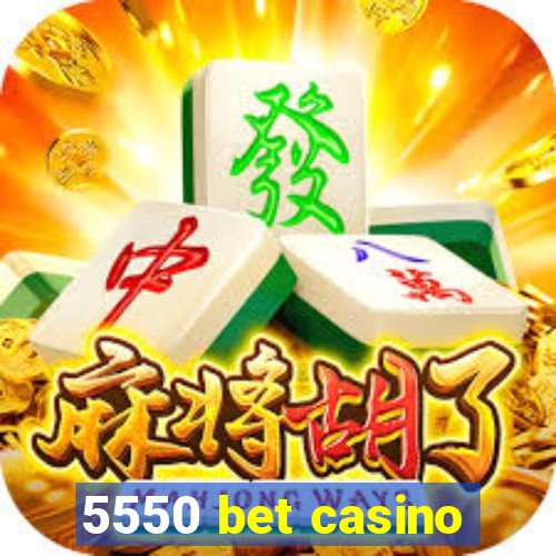 5550 bet casino