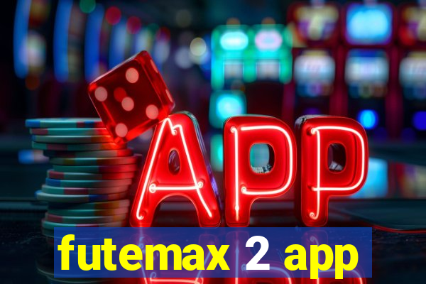 futemax 2 app