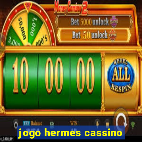 jogo hermes cassino