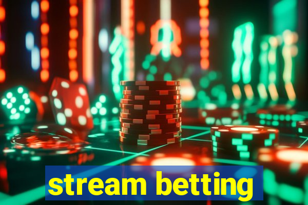 stream betting