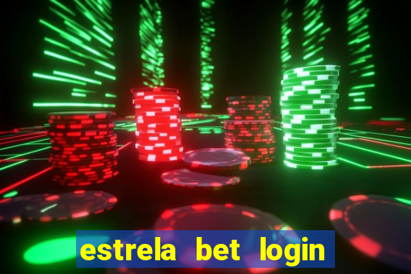 estrela bet login entrar agora