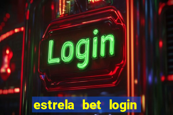 estrela bet login entrar agora