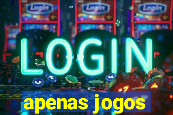 apenas jogos