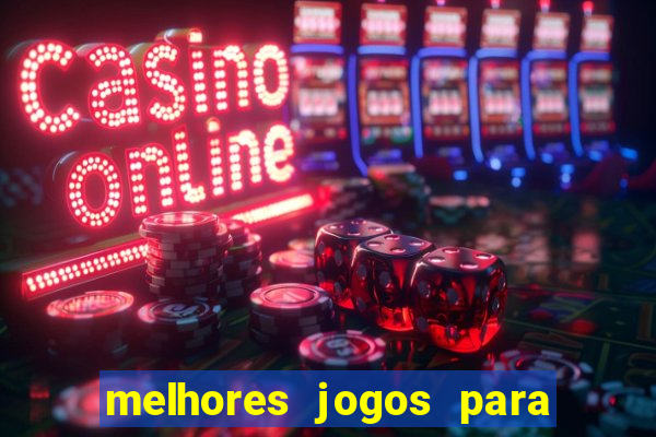 melhores jogos para android de todos os tempos