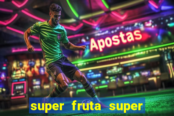 super fruta super fruit box onde comprar blox fruits showcase