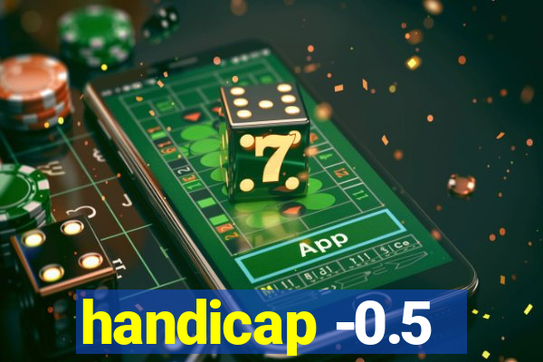 handicap -0.5