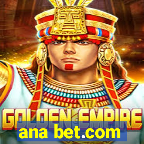 ana bet.com