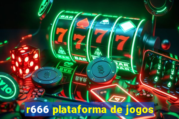 r666 plataforma de jogos