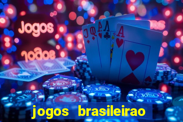 jogos brasileirao serie a