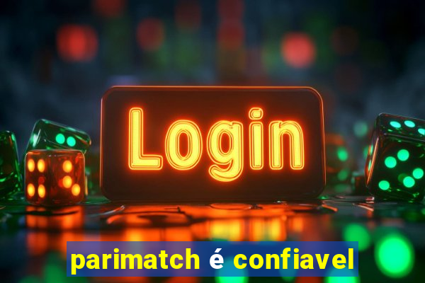 parimatch é confiavel