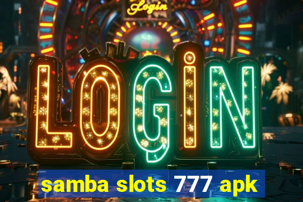 samba slots 777 apk