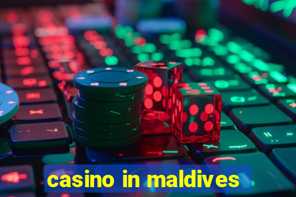 casino in maldives