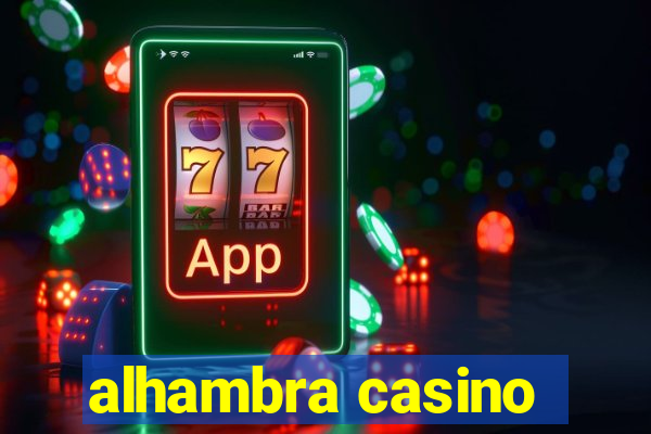 alhambra casino