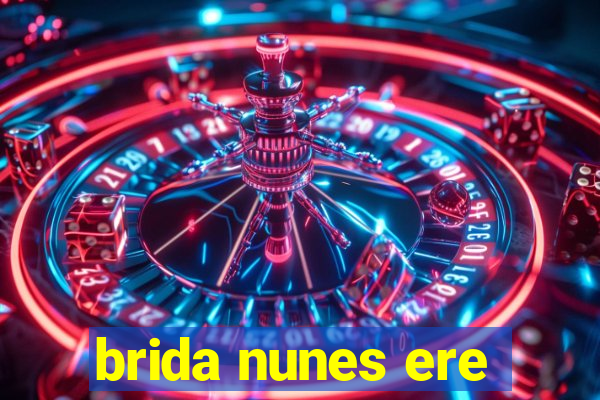 brida nunes ere