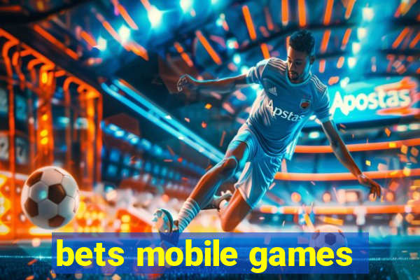 bets mobile games