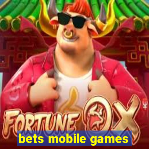 bets mobile games