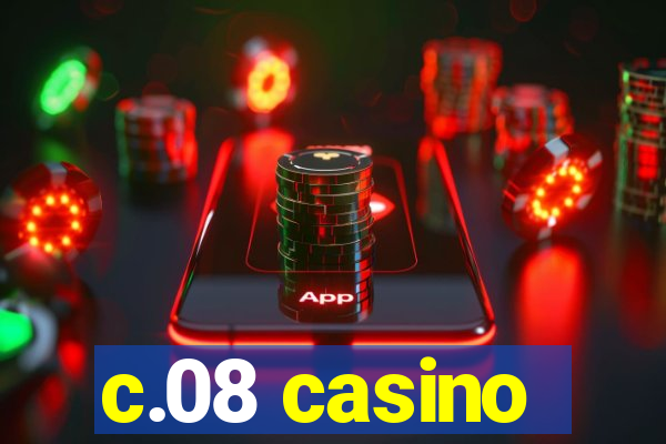 c.08 casino