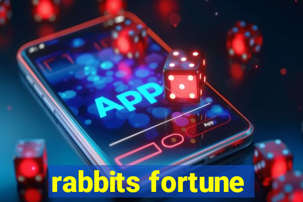 rabbits fortune