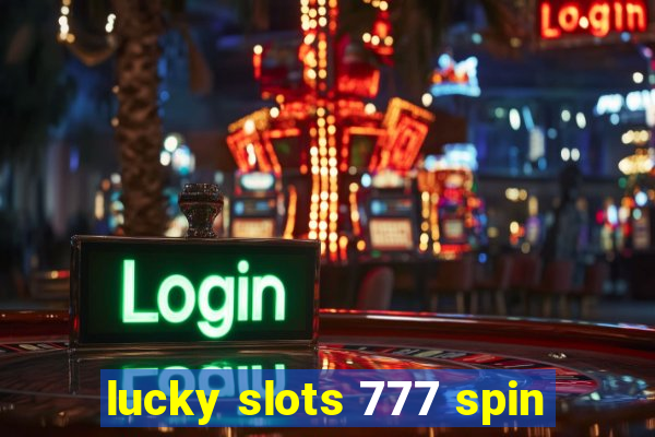 lucky slots 777 spin