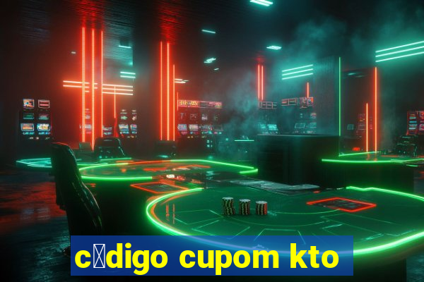 c贸digo cupom kto