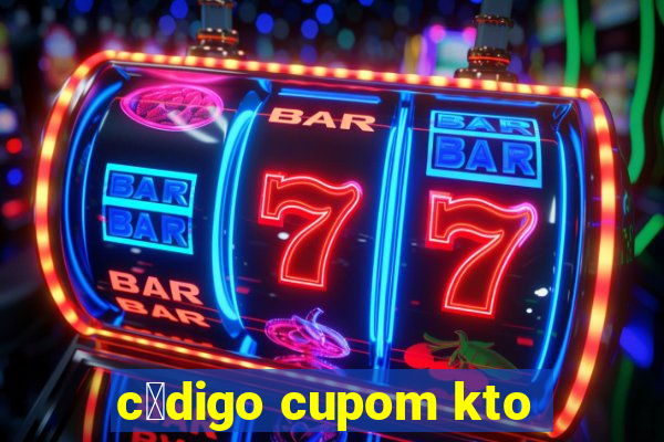 c贸digo cupom kto