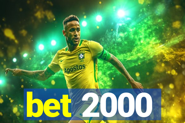 bet 2000