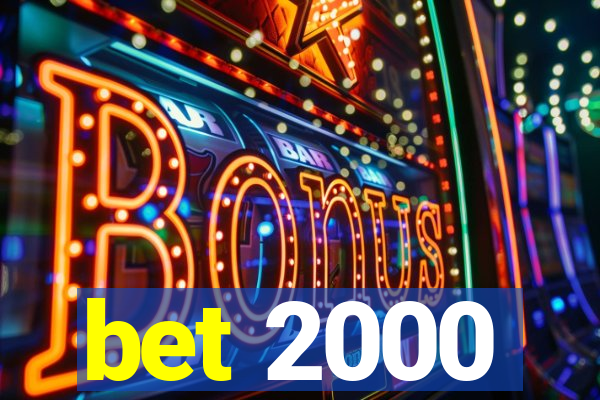 bet 2000