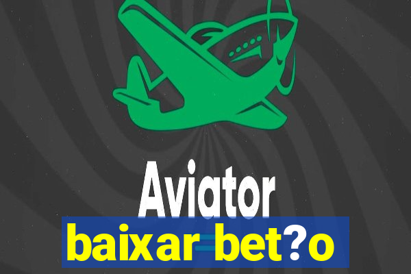 baixar bet?o