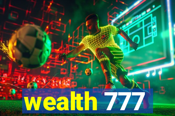 wealth 777