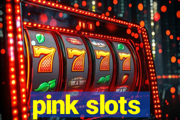 pink slots