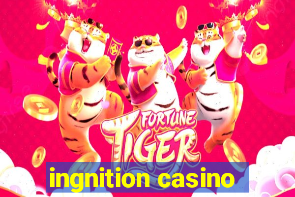 ingnition casino