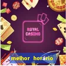 melhor horário para jogar fortune tiger