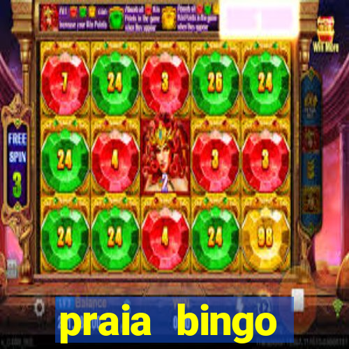 praia bingo dinheiro infinito 2022