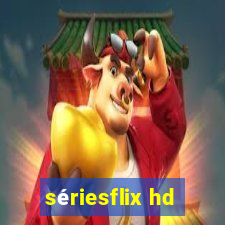 sériesflix hd