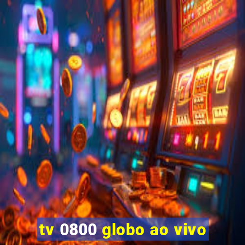 tv 0800 globo ao vivo