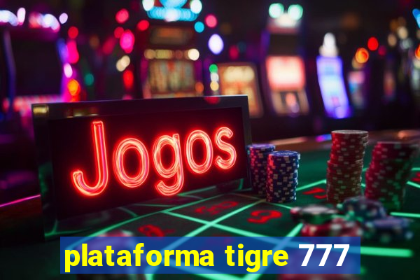 plataforma tigre 777