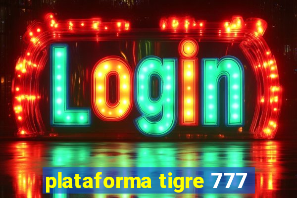 plataforma tigre 777