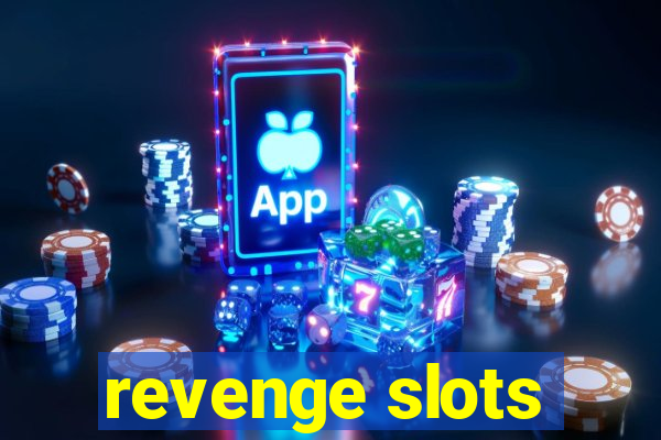 revenge slots