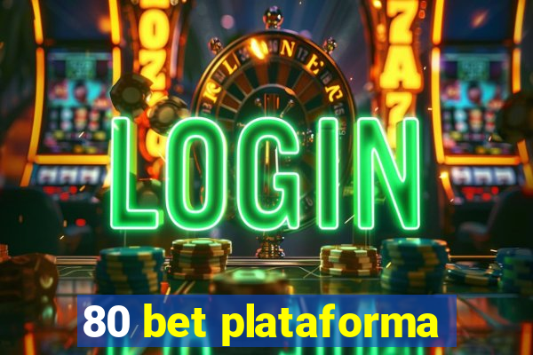 80 bet plataforma