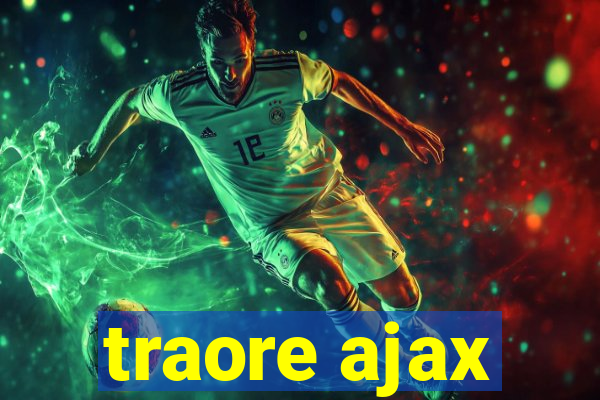 traore ajax