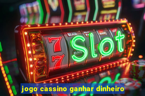 jogo cassino ganhar dinheiro