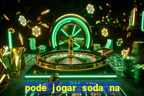 pode jogar soda na pia da cozinha