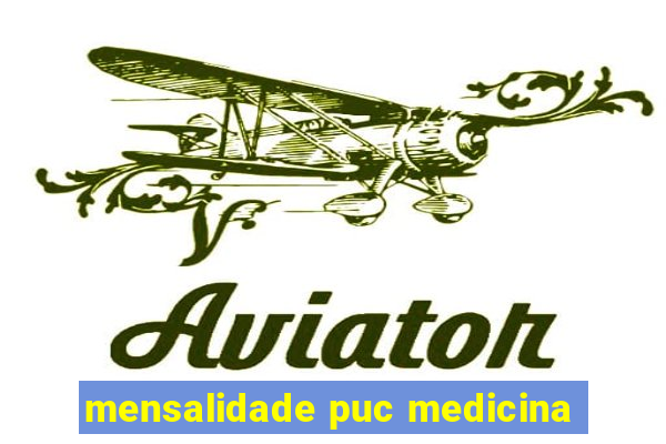 mensalidade puc medicina