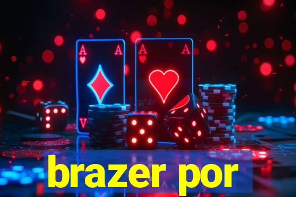 brazer por