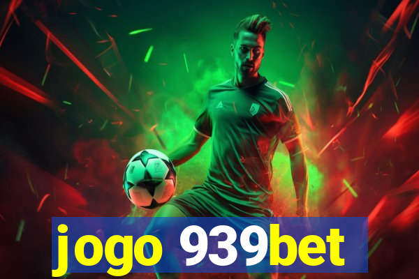 jogo 939bet