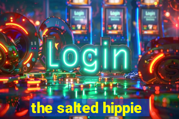 the salted hippie