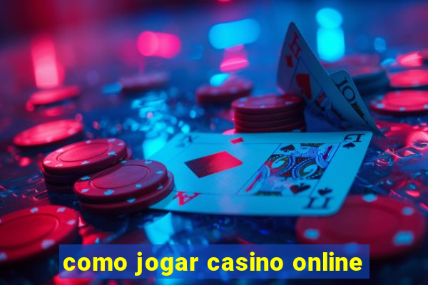 como jogar casino online