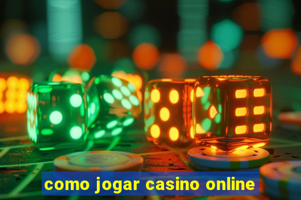 como jogar casino online