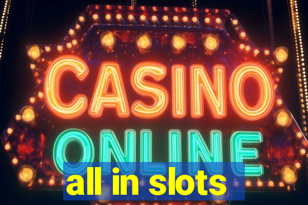 all in slots